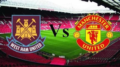 بث مباشر مان يونايتد يلا شوت : مشاهدة مباراة مانشستر يونايتد ووست هام بث مباشر اليوم بالدوري الإنجليزي