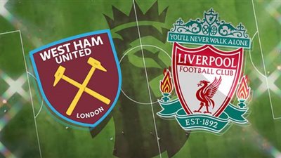 مشاهدة مباراة ليفربول ووست هام بث مباشر اليوم في الدوري الإنجليزي