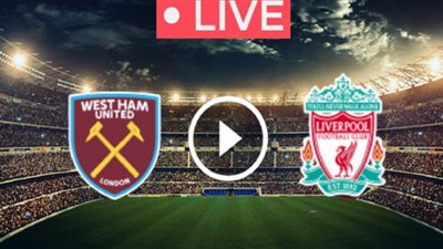 البث المباشر ومشاهدة مباراة ليفربول ووست هام في الدوري الإنكليزي الممتاز