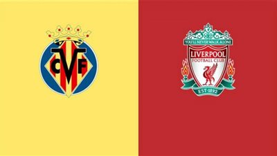 مشاهدة مباراة ليفربول وفياريال في دوري أبطال أوروبا بث مباشر .. يلا شوت