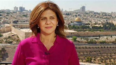 من هي الصحفية شيرين أبو عاقلة التي استشهدت برصاص الاحتلال الإسرائيلي؟