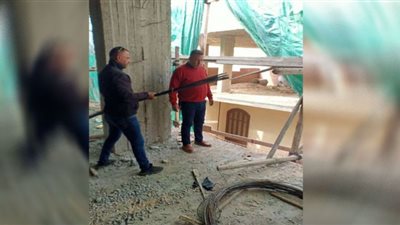 الشرقية: وقف أعمال بناء بدون ترخيص بحي المستشارين فى الزقازيق