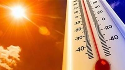 اليوم.. طقس حار نهارًا معتدل ليلًا.. والعظمى بالفيوم 34 درجة