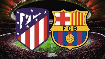 موعد مباراة برشلونة وأتلتيكو مدريد في الدوري الإسباني