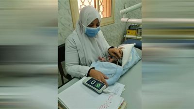 فحص 440 ألف طفل بالشرقية عن ضعف وفقدان السمع لحديثي الولادة