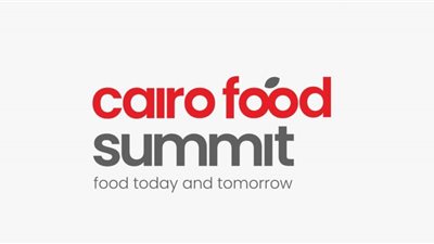 انعقاد Cairo Food Summit في نسختها الأولى فبراير المقبل