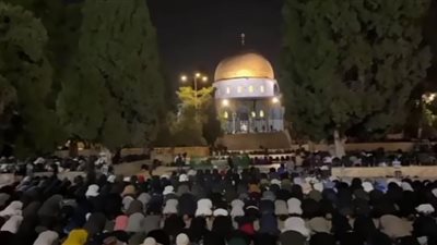 صلاة العشاء والتراويح من المسجد الأقصى .. بث مباشر