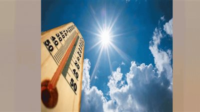 طقس حار على الأنحاء كافة.. درجات الحرارة المتوقعة غدًا