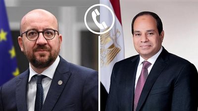 الرئيس السيسى يتلقى اتصالًا من رئيس المجلس الأوروبى لبحث الأوضاع بالسودان