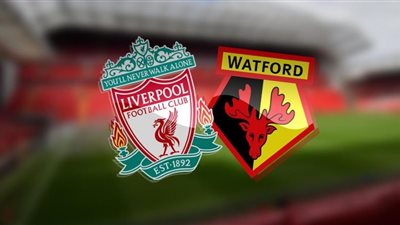 مشاهدة مباراة ليفربول وواتفورد بث مباشر اليوم 29-2-2020 في الدوري الإنجليزي