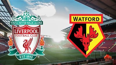 مشاهدة مباراة ليفربول وواتفرود بث مباشر koRA onLINE يلا شوت ليفربول بث مباشر كورة ستار بث مباشر ليفربول وواتفورد في البريميرليج