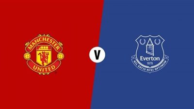 بث مباشر مانشستر يونايتد وايفرتون يلا شوت |كورة اون لاين | مشاهدة مباراة مانشستر يونايتد وايفرتون بث مباشر يلا لايف بالدوري الانجليزي