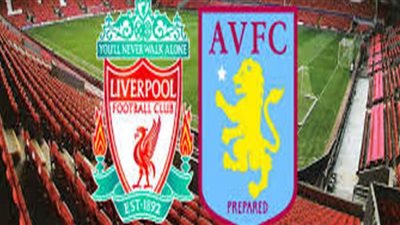 بث مباشر| مباراة ليفربول واستون فيلا.. و«صلاح» يقود هجوم الريدز