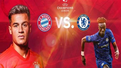 يلا شوت ... مشاهدة مباراة تشيلسي وبايرن ميونخ بث مباشر اليوم 8 أغسطس 2020 بدوري أبطال أوروبا