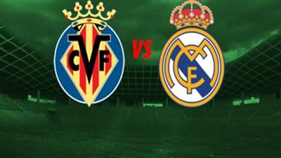 ماتش ريال مدريد وفياريال بث مباشر | مشاهدة مباراة ريال مدريد وفياريال يلا شوت في الدوري الاسباني