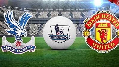 بث مباشر | مشاهدة مباراة مانشستر يونايتد وكريستال بالاس الدوري الإنجليزي