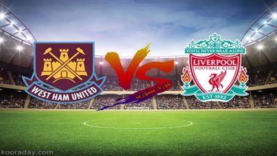 Mohamed Salah|مشاهدة مباراة ليفربول ووست هام يونايتد بث مباشر في الدوري الإنجليزي