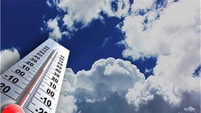 ارتفاع درجات الحرارة.. تحذيرات من حالة طقس اليوم