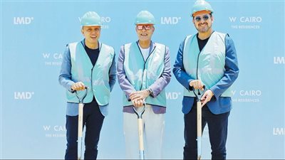 LMD تدشن حجر الأساس ل «W Residences Cairo» و«W Cairo»  بمشروعها One Ninety  في القاهرة الجديدة