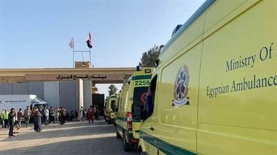 إدخال 54 مصابًا فلسطينيًا عبر ميناء رفح لتلقي العلاج بالمستشفيات المصرية