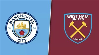 بث مباشر مشاهدة مباراة مانشستر سيتي ووست هام يلا شوت في الدوري الإنجليزي