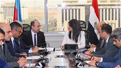 دفعة جديدة للعلاقات بين مصر وأذربيجان لتعميق الشراكة الاقتصادية بين البلدين