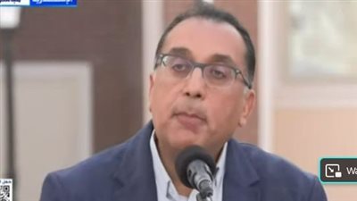 مدبولي: الدولة المصرية تمر بتحديات غير مسبوقة