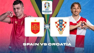 لحظة بلحظة..مشاهدة مباراة أسبانيا وكرواتيا اليوم مباشر في يورو 2024