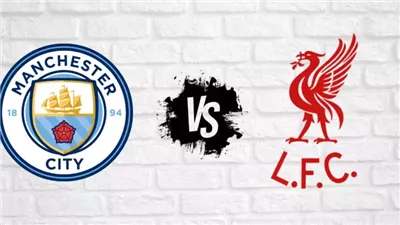 البث المباشر لمشاهدة مباراة ليفربول ومانشستر سيتي يلا شوت اليوم في الدوري الإنجليزي