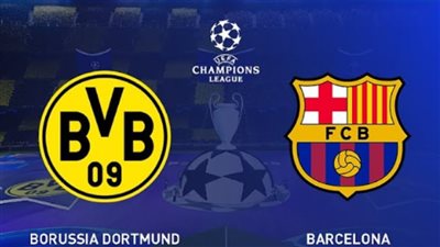 يلا شوت البرسا بدون تقطيع.. مشاهدة مباراة برشلونة وبوروسيا دورتموند بث مباشر في دوري أبطال أوروبا