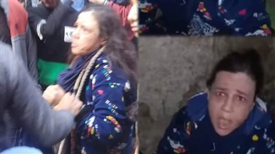 مريضة نفسيًا ..كشف حقيقة تداول  فيديو خطف مسنة  للأطفال بشبرا الخيمة 