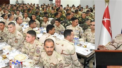 وزير الدفاع يتناول وجبة الإفطار مع مقاتلي المنطقة المركزية العسكرية وقوات حرس الحدود والمظلات والصاعقة       