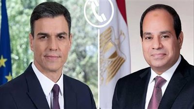 السيسي يتلقى اتصالًا هاتفيًا من رئيس الوزراء الإسباني