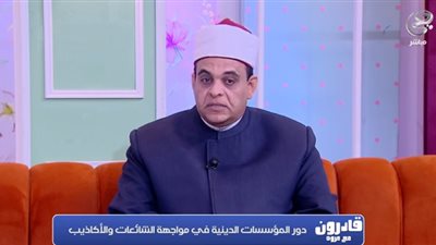 أزهري: تجديد الخطاب الديني قضية تراكمية والمطلوب هو تجديد الفهم لا النصوص