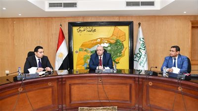 محافظ الفيوم : ضرورة الحفاظ على أصول الدولة والاستغلال الأمثل للموارد