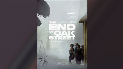 The End of Oak Street.. إطلاق الإعلان التشويقي والبوستر الرسمي للفيلم