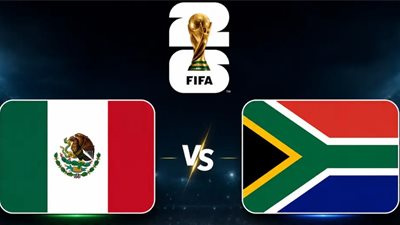 المكسيك وجنوب أفريقيا يفتتحان كأس العالم 2026.. الموعد والقنوات الناقلة