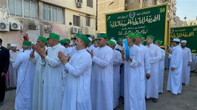 الطرق الصوفية تتحرك اليوم بموكبًا كبيرًا احتفالًا بالمولد النبوي
