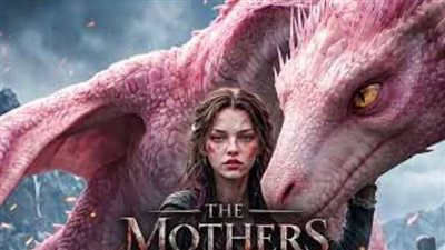 The Mother’s Monster امرأة تلد تنينا.. فيلم بالـAI يصنع تجربة سينمائية ناجحة  
