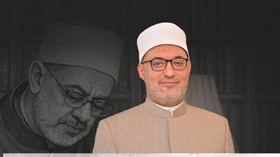 المفتي: الإمام الطيب أعاد للأزهر هيبته وللخطاب الديني توازنه وللضمير صوته المفقود